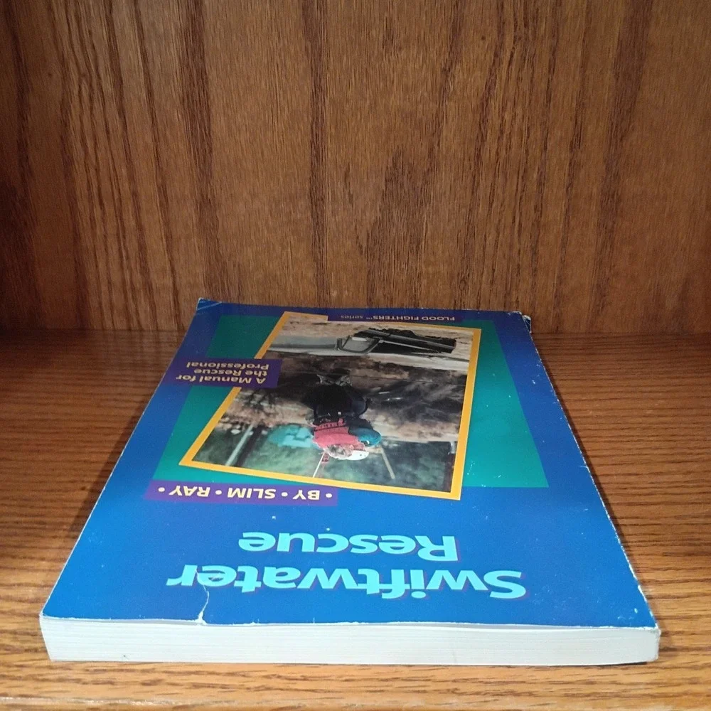 Swiftwater Rescue: A Manual for the Rescue Professional by Slim Ray